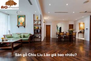 sàn gỗ chiu liu lào giá bao nhiêu